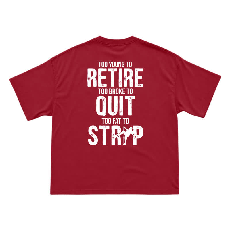 Too Young To Retire Funny Men's T-Shirt – Too Broke To Quit Graphic Tee - Red - US16-18(2XL) - image 15