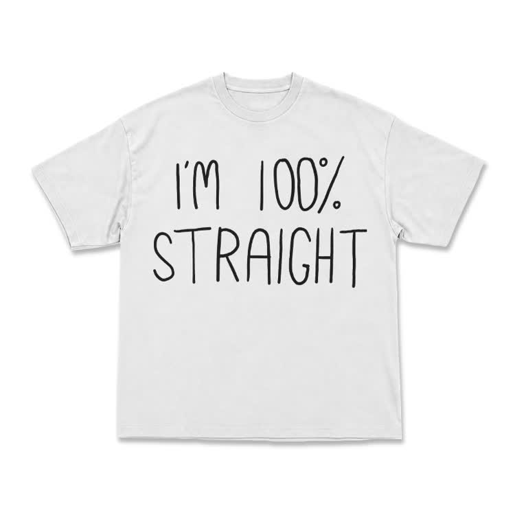 Casual I'M 100% STRAIGHT Graphic T-Shirt - White - US16-18(2XL) - image 1