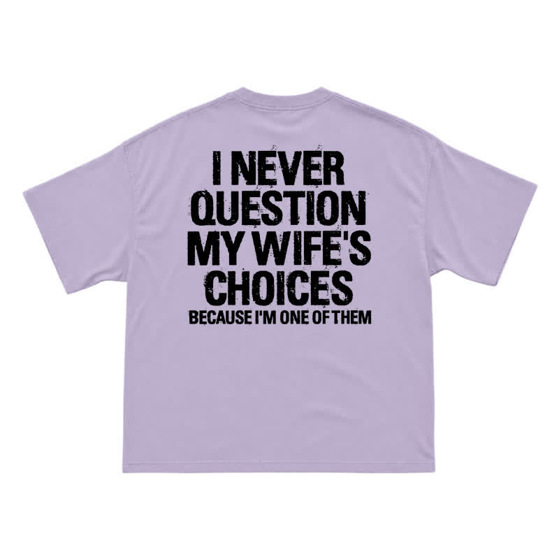 I Never Question My Wife's Choices Back Print T-Shirt - Purple - US16-18(2XL) - image 3