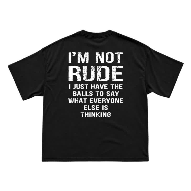 🔥 I'm Not Rude Funny Men's T-Shirt – Bold Attitude Graphic Tee for Sarcastic Guys - Black - US16-18(2XL) - image 1