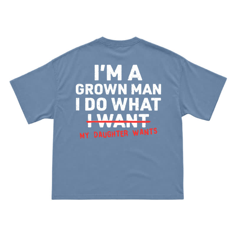 I'm A Grown Man My Daughter Wants – Funny Dad T-Shirt for Proud Fathers - Dusty Blue - US16-18(2XL) - image 9