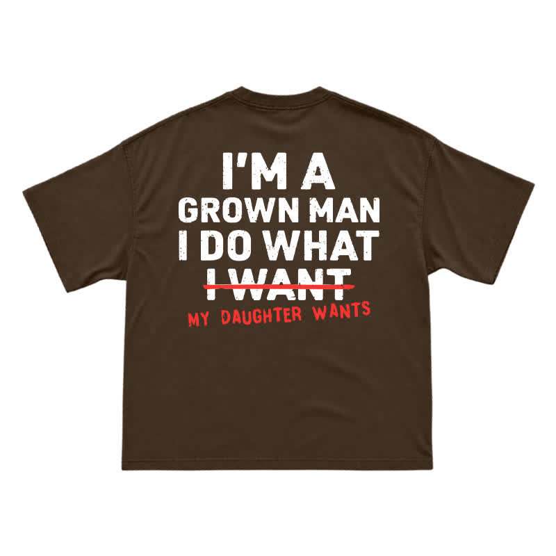 I'm A Grown Man My Daughter Wants – Funny Dad T-Shirt for Proud Fathers - Coffee - US16-18(2XL) - image 5