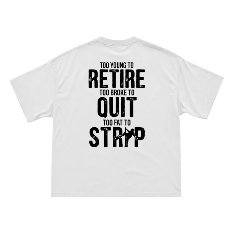 Too Young To Retire Funny Men's T-Shirt – Too Broke To Quit Graphic Tee - White - US16-18(2XL) - image 2