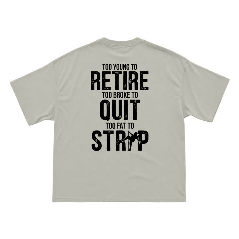 Too Young To Retire Funny Men's T-Shirt – Too Broke To Quit Graphic Tee - Warm Grey - US16-18(2XL) - image 6