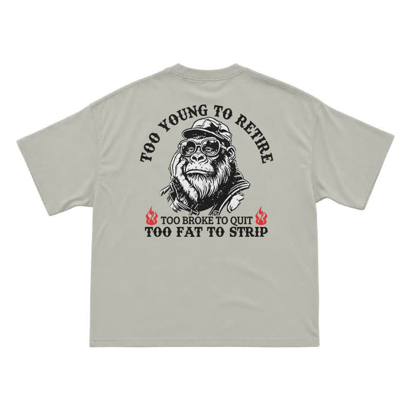 Too Young To Retire T-Shirt for Men – Funny Gorilla Graphic Tee, Sarcastic Dad Humor Shirt - Warm Grey - US16-18(2XL) - image 13