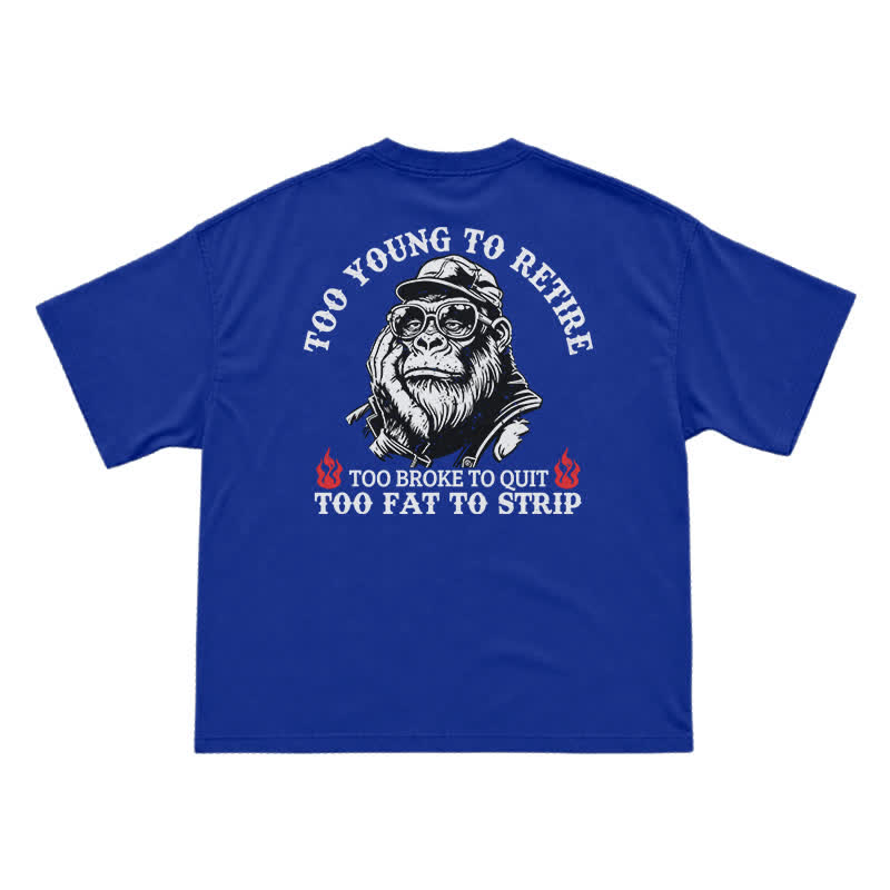 Too Young To Retire T-Shirt for Men – Funny Gorilla Graphic Tee, Sarcastic Dad Humor Shirt - Blue - US16-18(2XL) - image 15