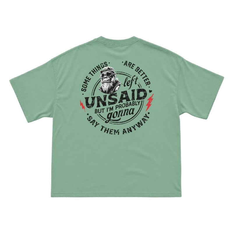 Unsaid Things Are Better Left Unsaid – Funny Attitude Gorilla Shirt for Men - Light Green - US16-18(2XL) - image 2