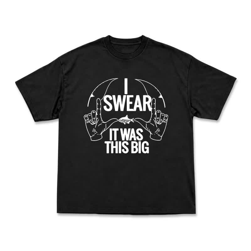 I Swear It Was This Big Fishing Graphic Casual T-Shirt - Black - US16-18(2XL) - image 1