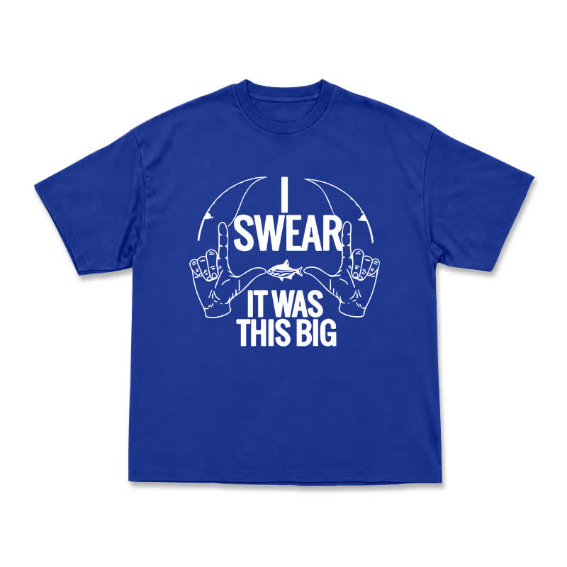 I Swear It Was This Big Fishing Graphic Casual T-Shirt - Blue - US16-18(2XL) - image 13