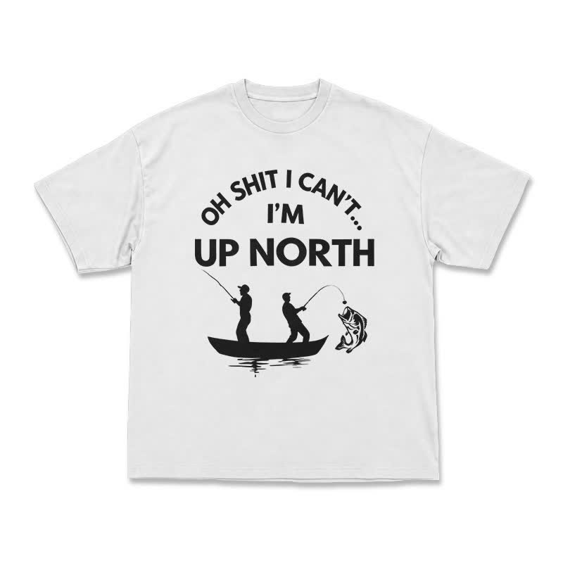 Funny Up North Fishing Slogan Relaxed Fit T-Shirt - White - US16-18(2XL) - image 2