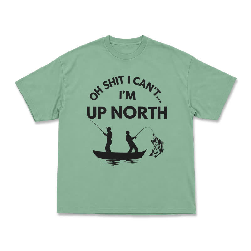 Funny Up North Fishing Slogan Relaxed Fit T-Shirt - Light Green - US16-18(2XL) - image 3