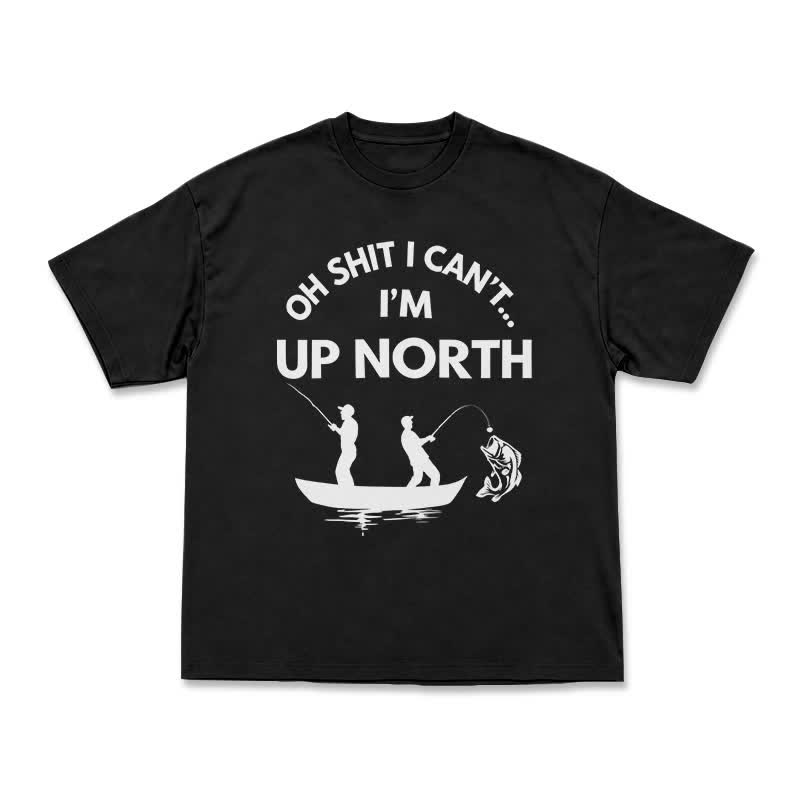 Funny Up North Fishing Slogan Relaxed Fit T-Shirt - Black - US16-18(2XL) - image 1