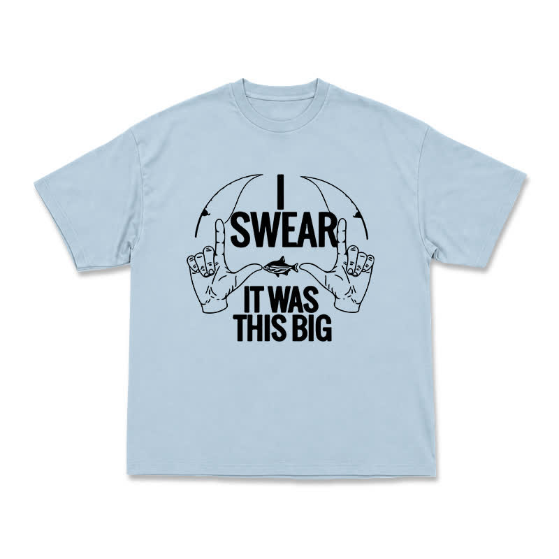 I Swear It Was This Big Fishing Graphic Casual T-Shirt - Light Blue - US16-18(2XL) - image 9