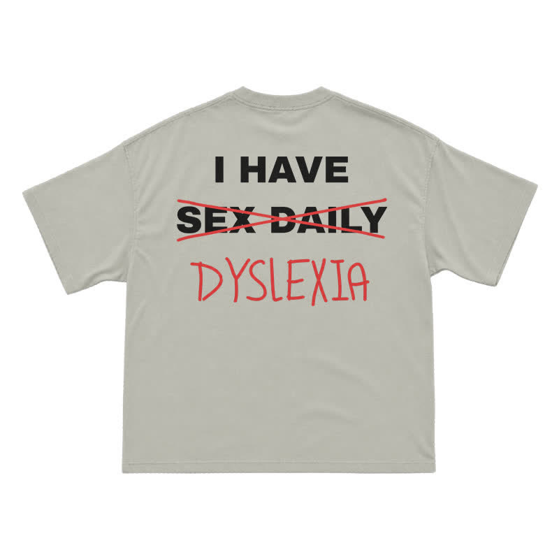 "I Have Dyslexia" Funny Joke T-Shirt - Warm Grey - US16-18(2XL) - image 3