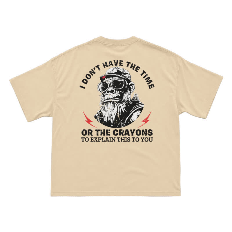 I Don’t Have The Time Or The Crayons T-Shirt – Funny Gorilla Graphic Tee for Men, Sarcastic Attitude Shirt - Apricot - US16-18(2XL) - image 5
