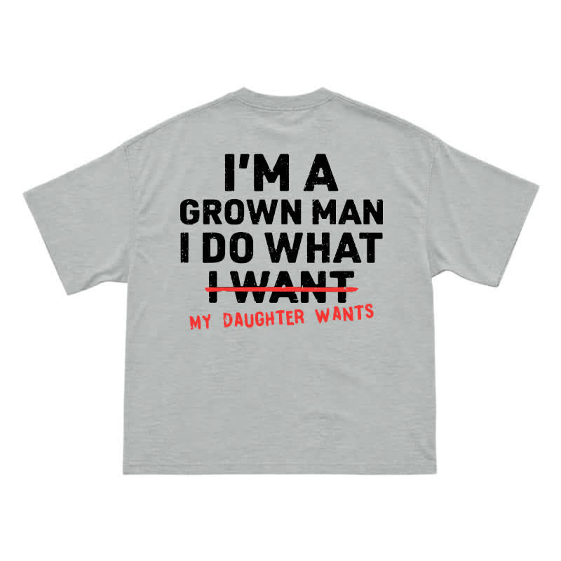 I'm A Grown Man My Daughter Wants – Funny Dad T-Shirt for Proud Fathers - Grey - US16-18(2XL) - image 13