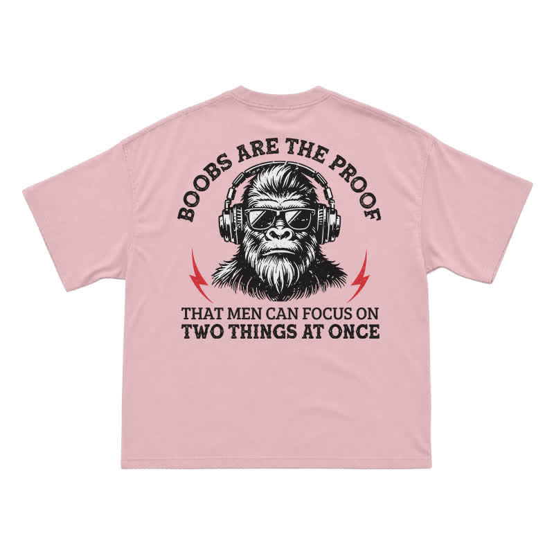 Boobs The Proof That Men Can Focus On Two Things At Once Monkey T-shirt - Pink - US16-18(2XL) - image 11
