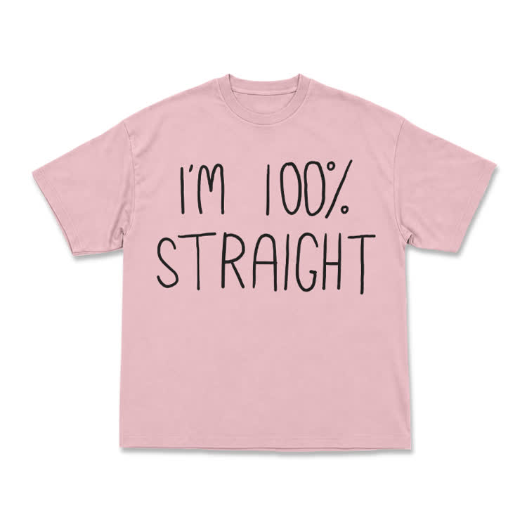 Casual I'M 100% STRAIGHT Graphic T-Shirt - Pink - US16-18(2XL) - image 8
