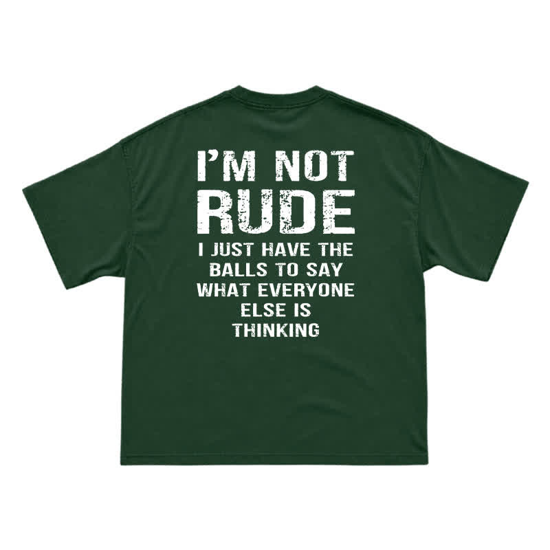 🔥 I'm Not Rude Funny Men's T-Shirt – Bold Attitude Graphic Tee for Sarcastic Guys - Green - US16-18(2XL) - image 13
