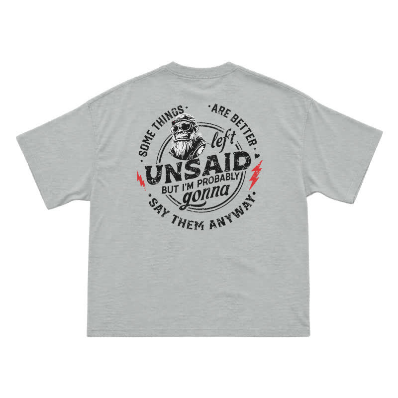 Unsaid Things Are Better Left Unsaid – Funny Attitude Gorilla Shirt for Men - Grey - US16-18(2XL) - image 8