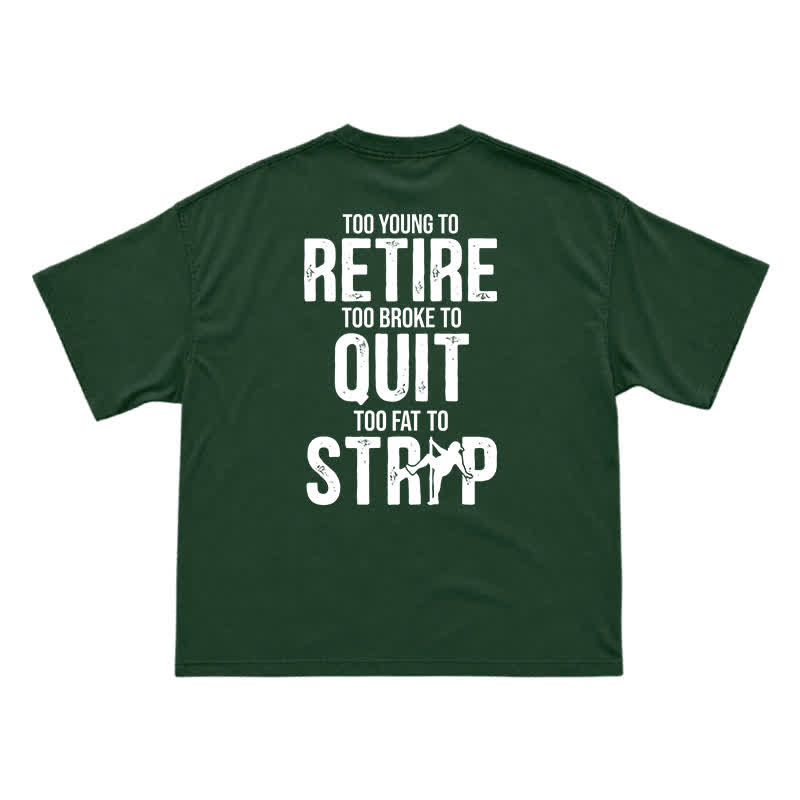 Too Young To Retire Funny Men's T-Shirt – Too Broke To Quit Graphic Tee - Green - US16-18(2XL) - image 14