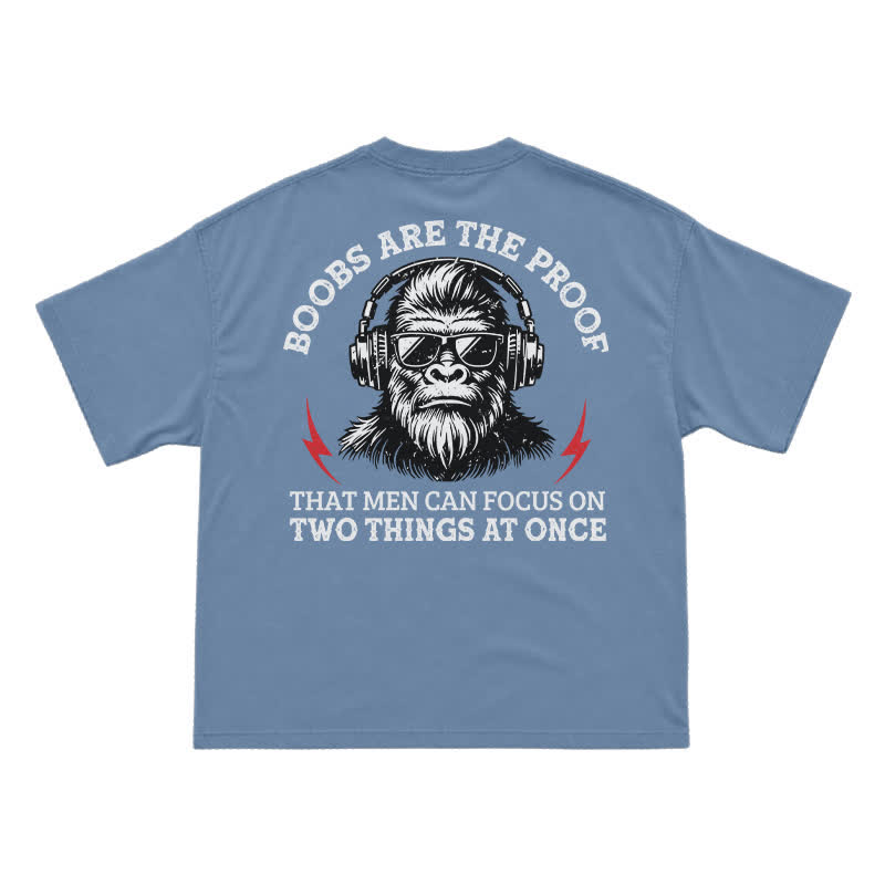 Boobs The Proof That Men Can Focus On Two Things At Once Monkey T-shirt - Dusty Blue - US16-18(2XL) - image 12
