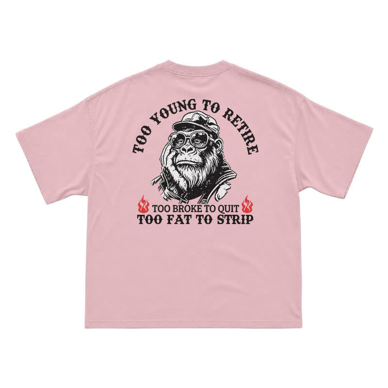 Too Young To Retire T-Shirt for Men – Funny Gorilla Graphic Tee, Sarcastic Dad Humor Shirt - Pink - US16-18(2XL) - image 12