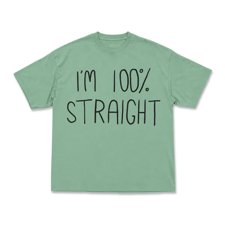 Casual I'M 100% STRAIGHT Graphic T-Shirt - Light Green - US16-18(2XL) - image 10