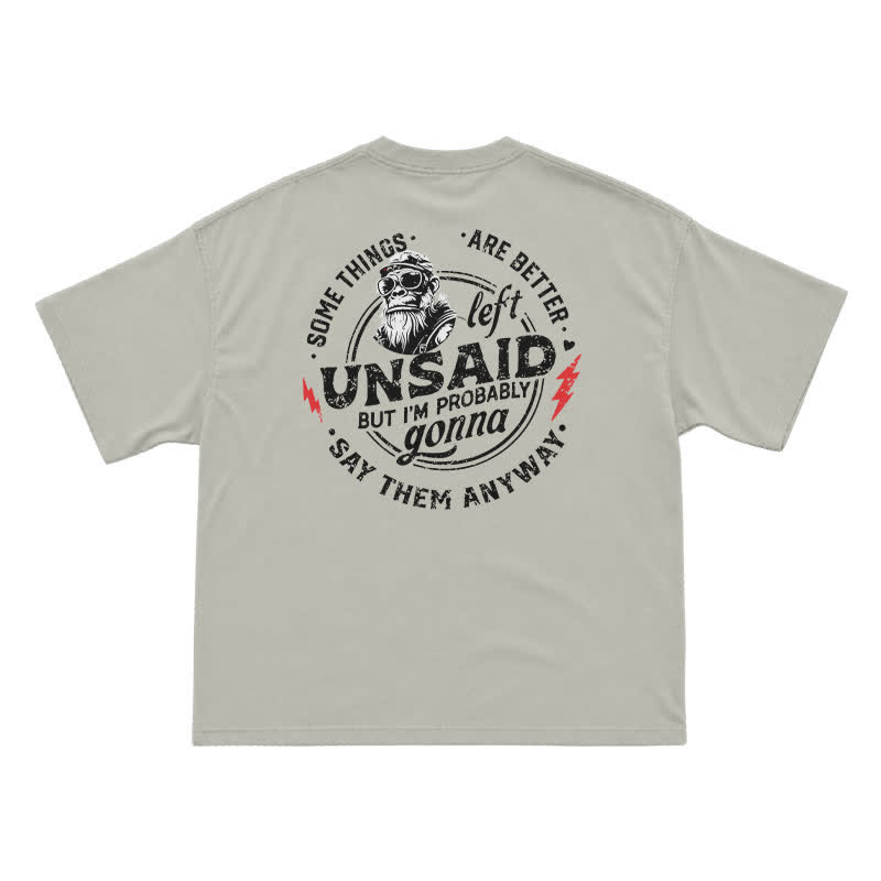 Unsaid Things Are Better Left Unsaid – Funny Attitude Gorilla Shirt for Men - Warm Grey - US16-18(2XL) - image 7
