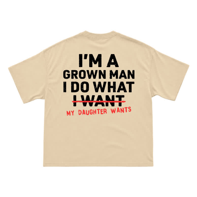 I'm A Grown Man My Daughter Wants – Funny Dad T-Shirt for Proud Fathers - Apricot - US16-18(2XL) - image 6