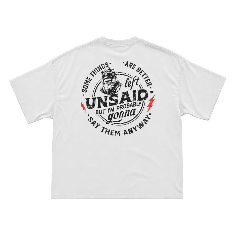 Unsaid Things Are Better Left Unsaid – Funny Attitude Gorilla Shirt for Men - White - US16-18(2XL) - image 3