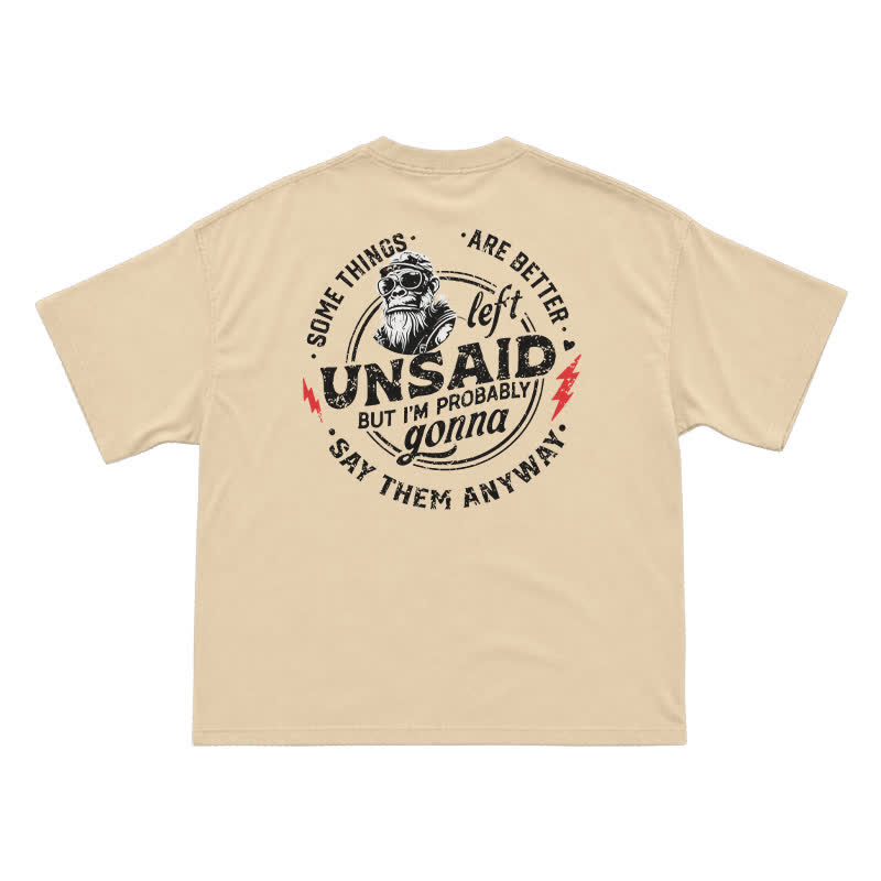 Unsaid Things Are Better Left Unsaid – Funny Attitude Gorilla Shirt for Men - Apricot - US16-18(2XL) - image 10