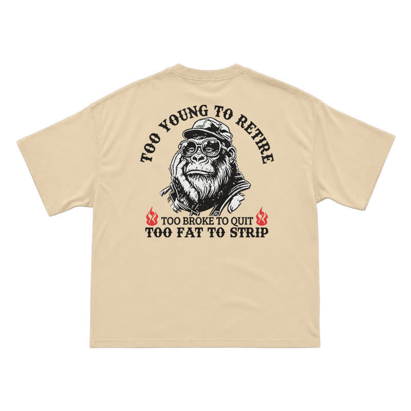 Too Young To Retire T-Shirt for Men – Funny Gorilla Graphic Tee, Sarcastic Dad Humor Shirt - Apricot - US16-18(2XL) - image 6