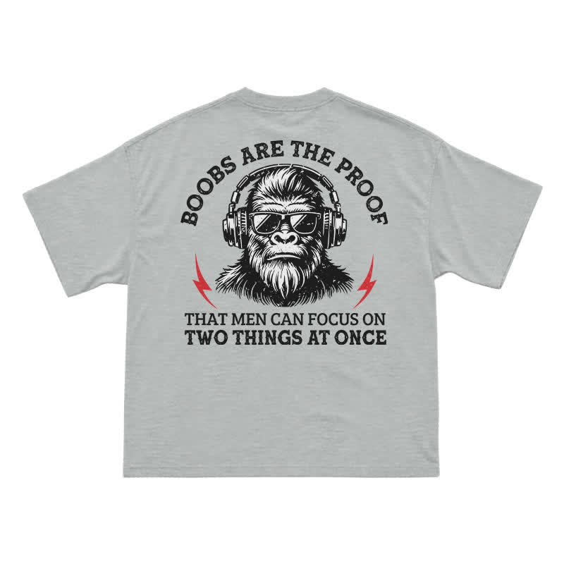 Boobs The Proof That Men Can Focus On Two Things At Once Monkey T-shirt - Grey - US16-18(2XL) - image 7