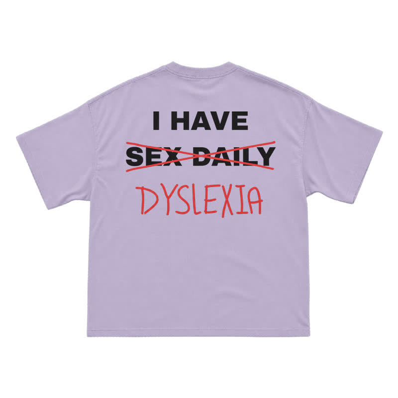 "I Have Dyslexia" Funny Joke T-Shirt - Purple - US16-18(2XL) - image 14
