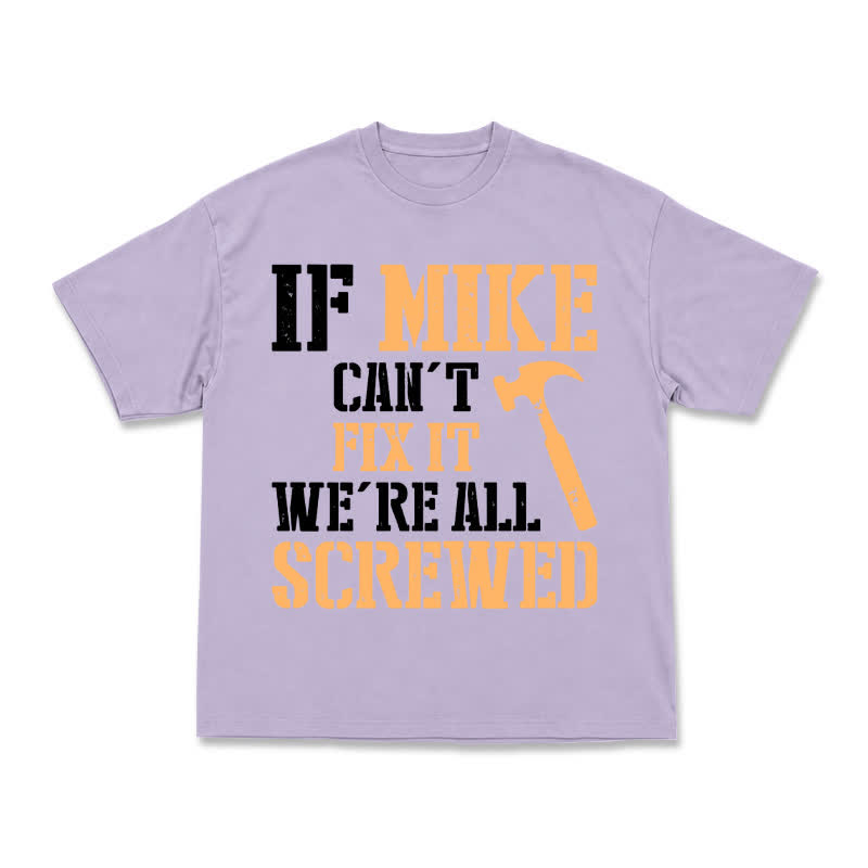 If Mike Can't Fix It, We're All Screwed – Funny Men's Work T-Shirt - Purple - US16-18(2XL) - image 4
