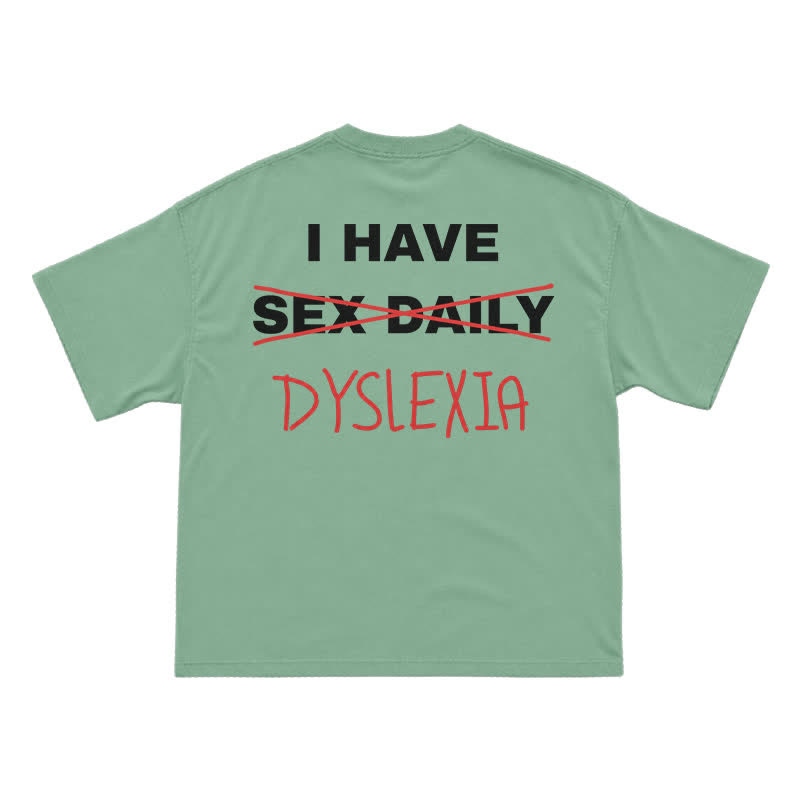 "I Have Dyslexia" Funny Joke T-Shirt - Light Green - US16-18(2XL) - image 12