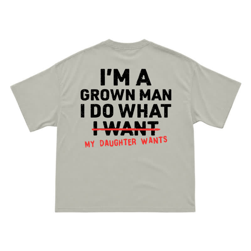 I'm A Grown Man My Daughter Wants – Funny Dad T-Shirt for Proud Fathers - Warm Grey - US16-18(2XL) - image 4