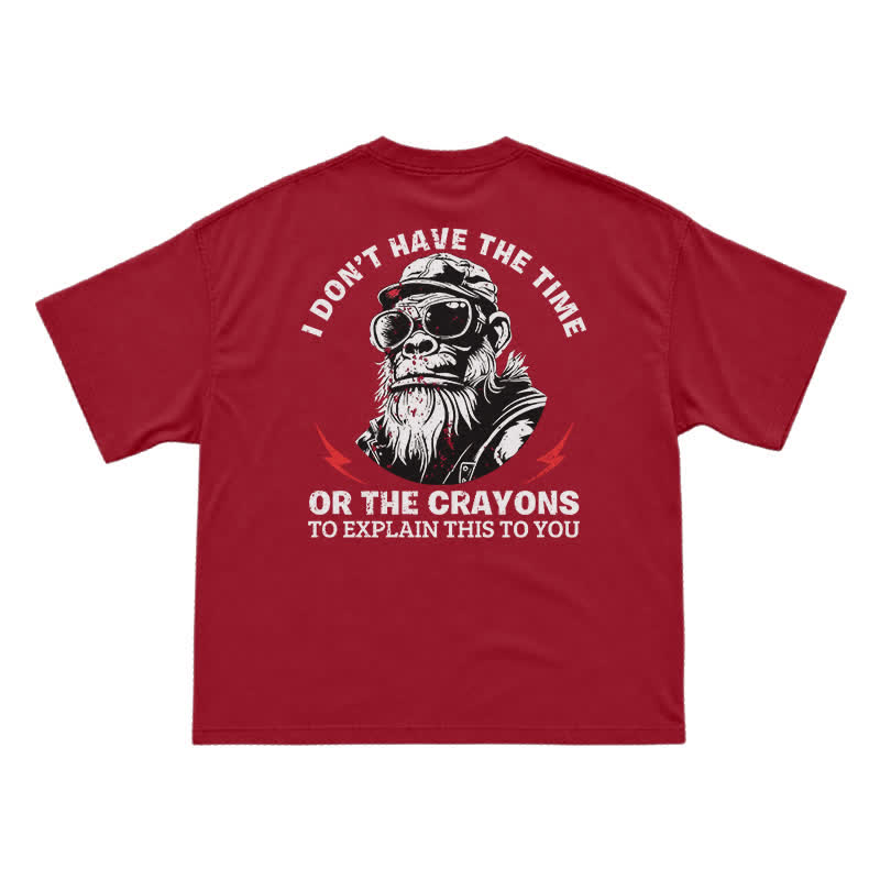 I Don’t Have The Time Or The Crayons T-Shirt – Funny Gorilla Graphic Tee for Men, Sarcastic Attitude Shirt - Red - US16-18(2XL) - image 15