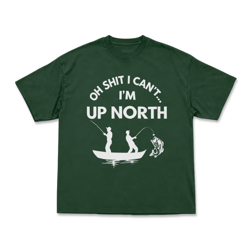 Funny Up North Fishing Slogan Relaxed Fit T-Shirt - Green - US16-18(2XL) - image 15