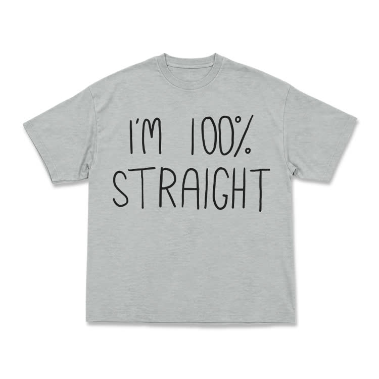 Casual I'M 100% STRAIGHT Graphic T-Shirt - Grey - US16-18(2XL) - image 3