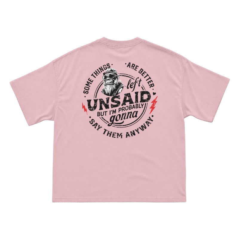 Unsaid Things Are Better Left Unsaid – Funny Attitude Gorilla Shirt for Men - Pink - US16-18(2XL) - image 13