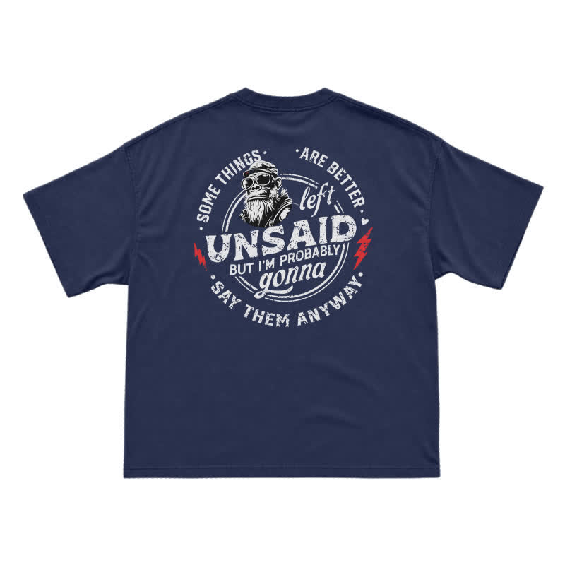 Unsaid Things Are Better Left Unsaid – Funny Attitude Gorilla Shirt for Men - Navy Blue - US16-18(2XL) - image 14