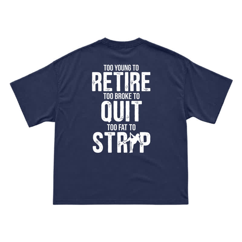 Too Young To Retire Funny Men's T-Shirt – Too Broke To Quit Graphic Tee - Navy Blue - US16-18(2XL) - image 10