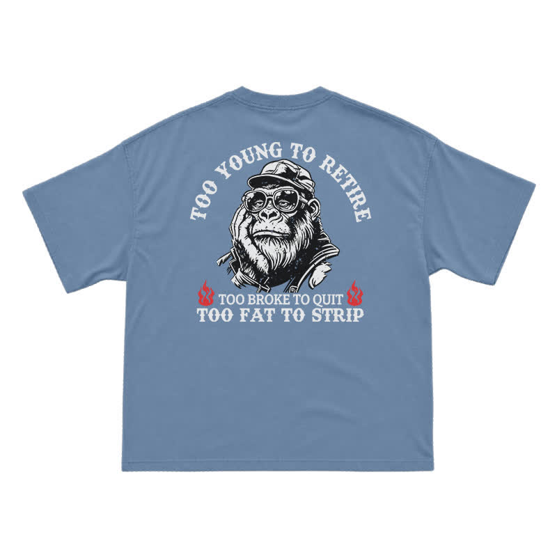 Too Young To Retire T-Shirt for Men – Funny Gorilla Graphic Tee, Sarcastic Dad Humor Shirt - Dusty Blue - US16-18(2XL) - image 5