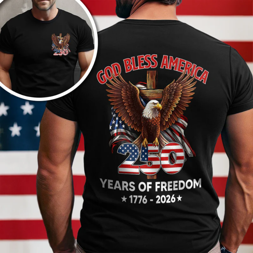 God Bless America 250 Years Of Freedom 1776 - 2026 Back & Front Shirt