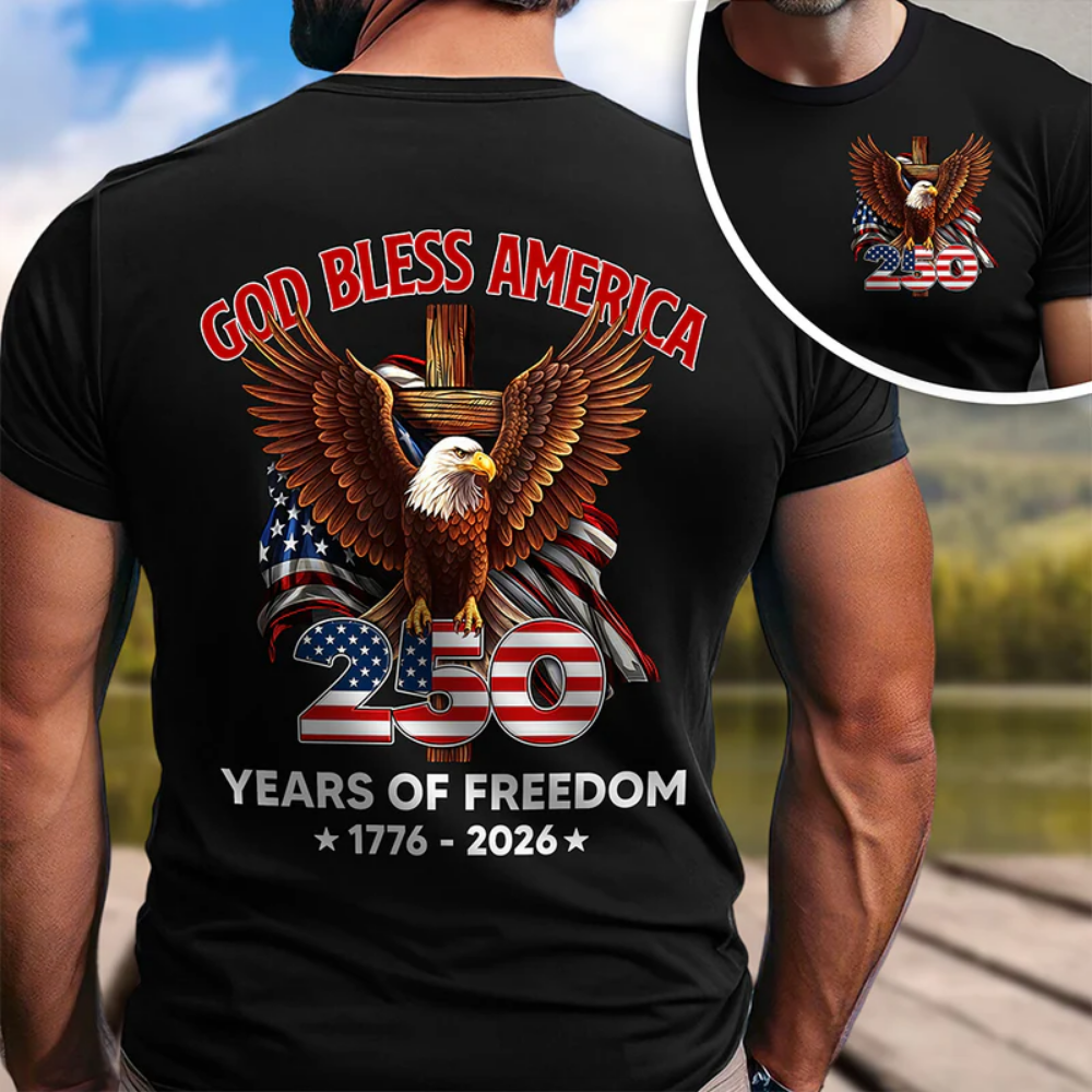 God Bless America 250 Years Of Freedom 1776 - 2026 Back & Front Shirt