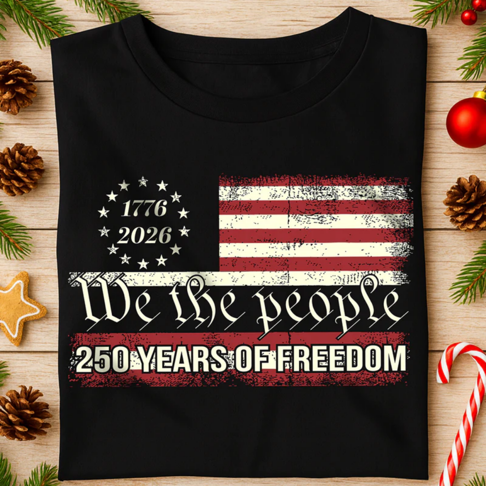 We The People 250 Years Of Freedom, 4th of July Shirt