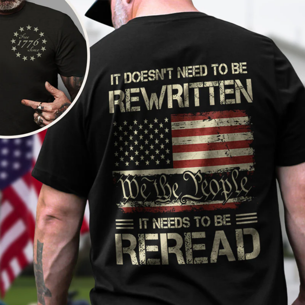 It Doesn't To Be Rewritten It Needs To Be Reread American History 1776 Vintage Back & Front Shirt, America 4th Of July Shirt
