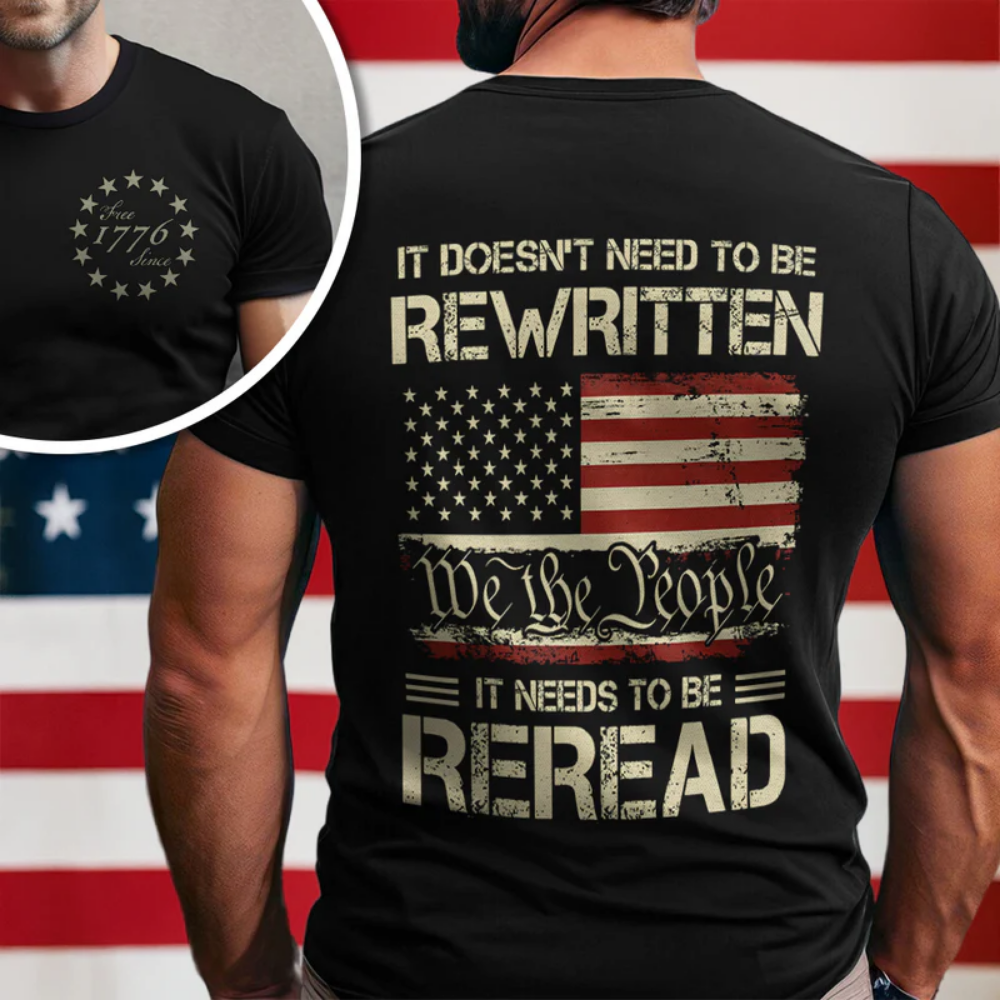 It Doesn't To Be Rewritten It Needs To Be Reread American History 1776 Vintage Back & Front Shirt, America 4th Of July Shirt